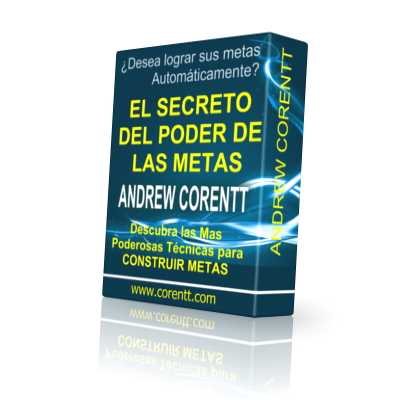 El Secreto del poder de las metas de Andrew Corentt